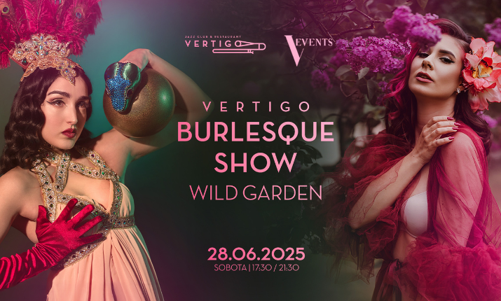 Vertigo Burlesque Show: Wild Garden