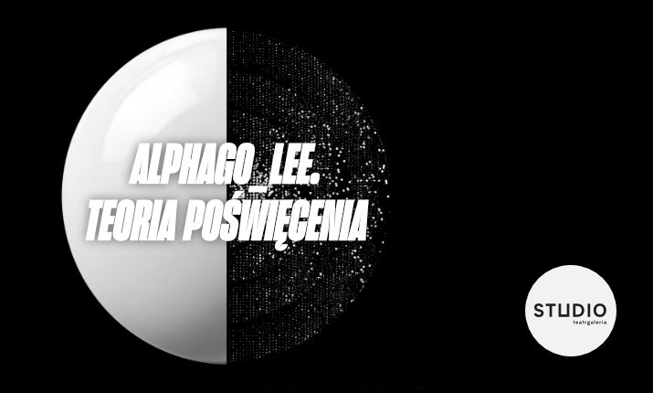 ALPHA GO_LEE. Teoria poświęcenia