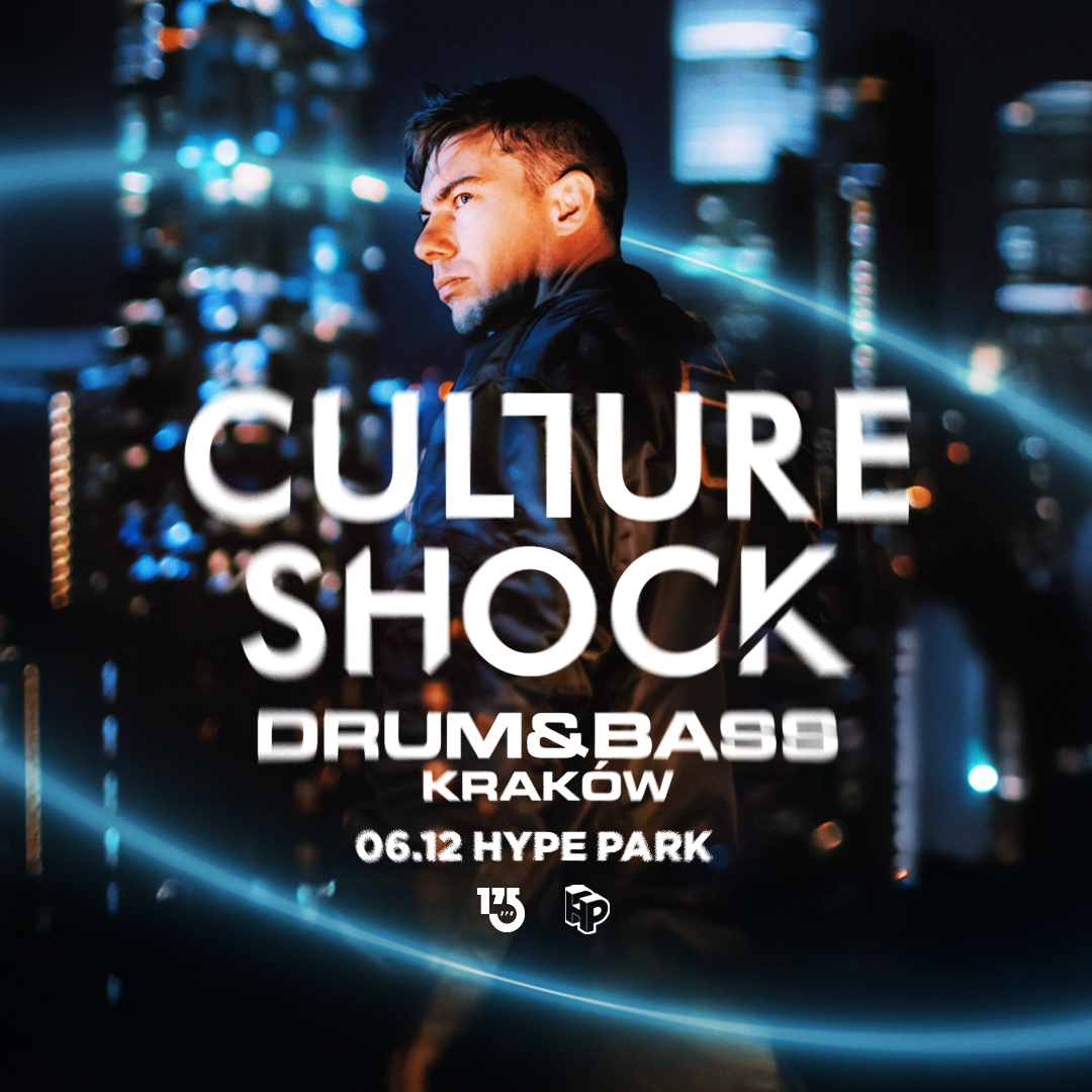 DRUM&BASS KRAKÓW: CULTURE SHOCK X HYPE PARK