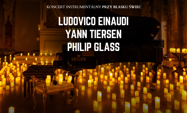 Koncert przy świecach: Ludovico Einaudi, Yann Tiersen i Philip Glass