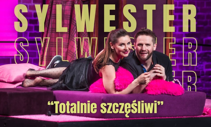 Totalnie szczęśliwi Sylwestrowo - pokaz wieczorny