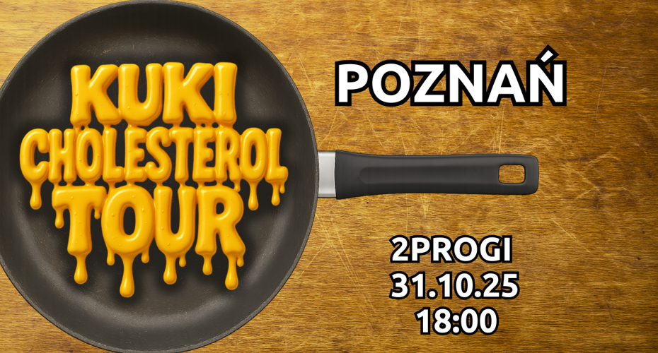 KUKI/CHOLESTEROL TOUR | POZNAŃ