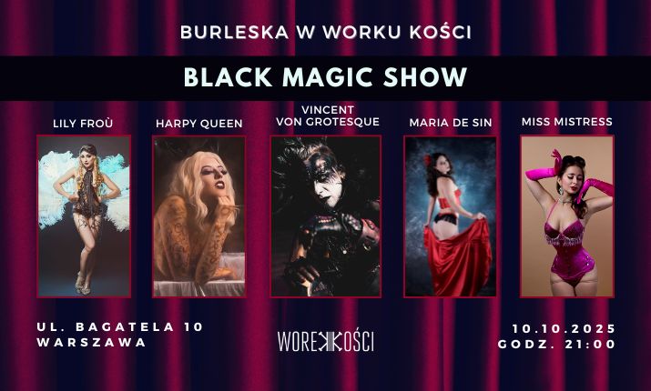 Black Magic Burlesque Show w Worku Kości