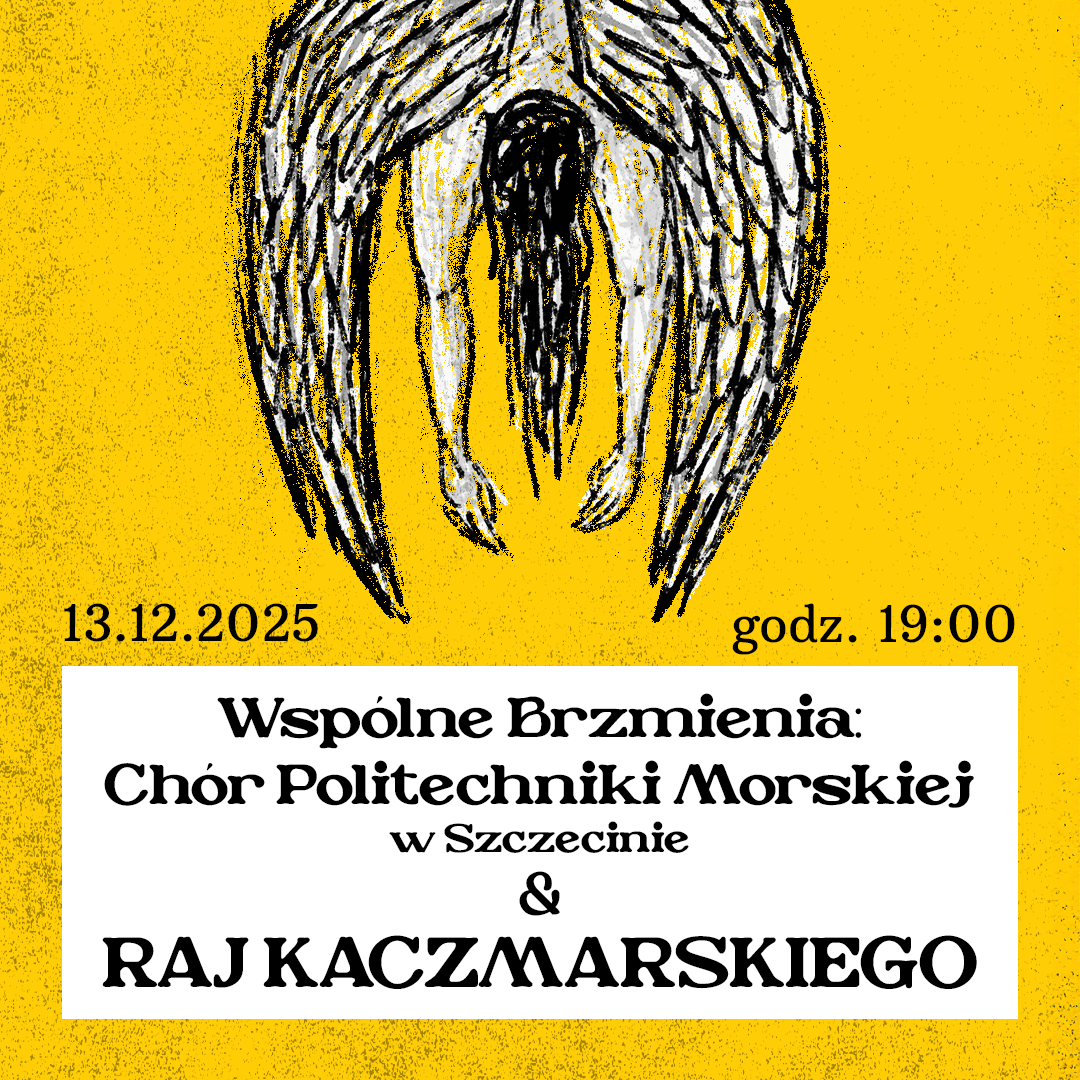 Wspólne Brzmienia: Chór Politechniki Morskiej w Szczecinie & Raj Kaczmarskiego