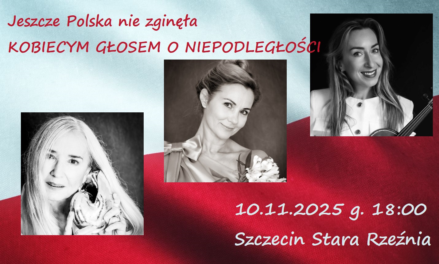 Jeszcze Polska nie zginęła - KOBIECYM GŁOSEM O NIEPODLEGŁOŚCI