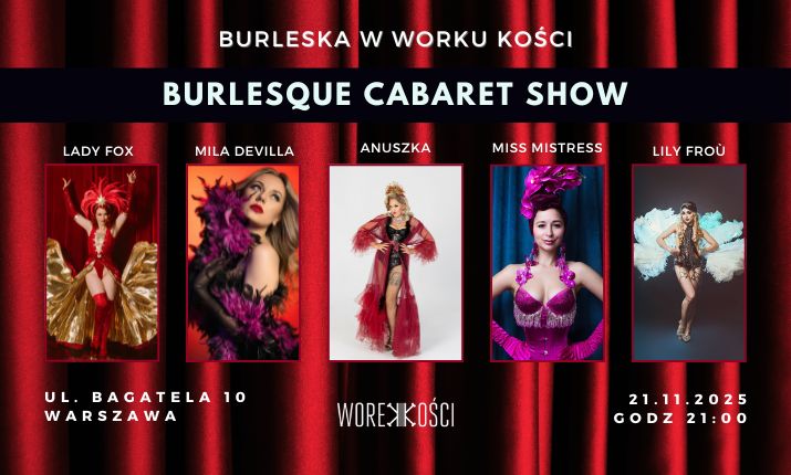 Burlesque Cabaret Show w Worku Kości