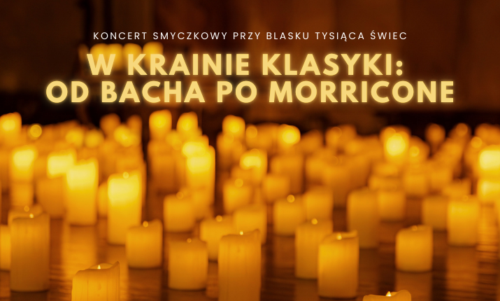 Koncert przy świecach: W Krainie Klasyki: od Bacha po Morricone