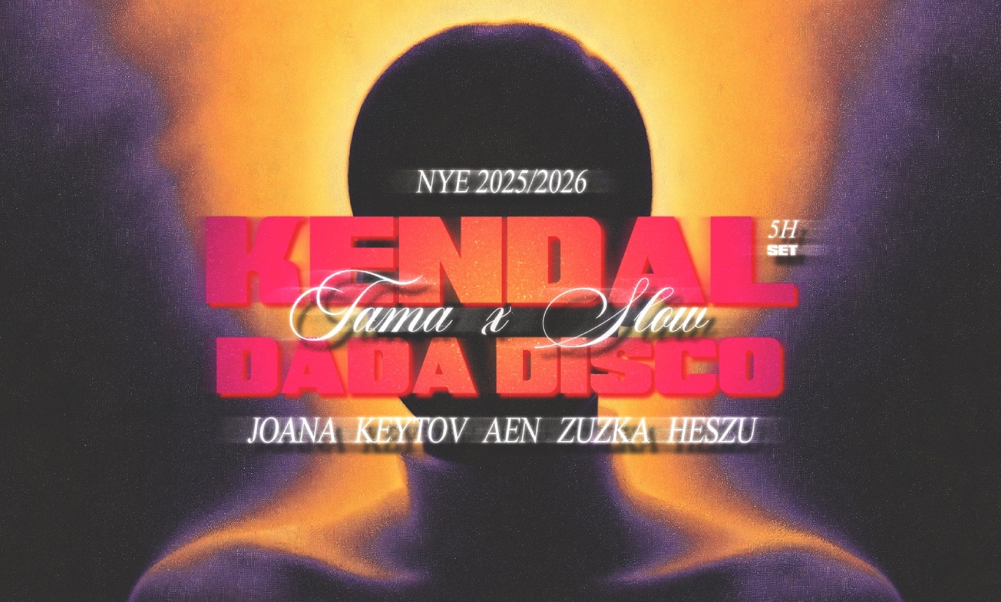 TAMA x SLOW NYE FEVER with KENDAL, DADA DISCO & more | 2 sceny