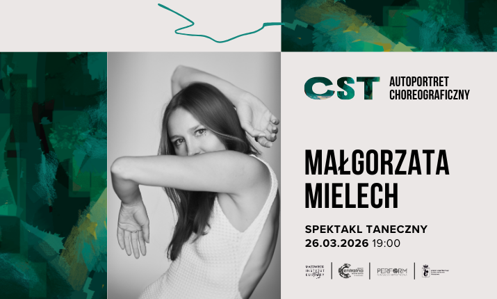 CST Autoportret Choreograficzny: Małgorzata Mielech