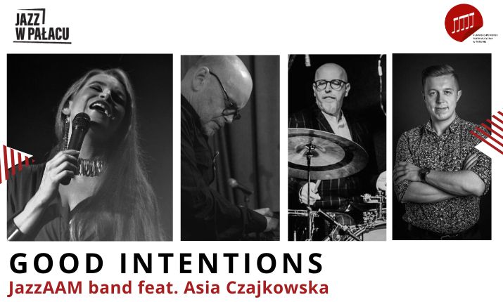 Jazz w pałacu: JazzAAM band feat. Asia Czajkowska. Good intentions