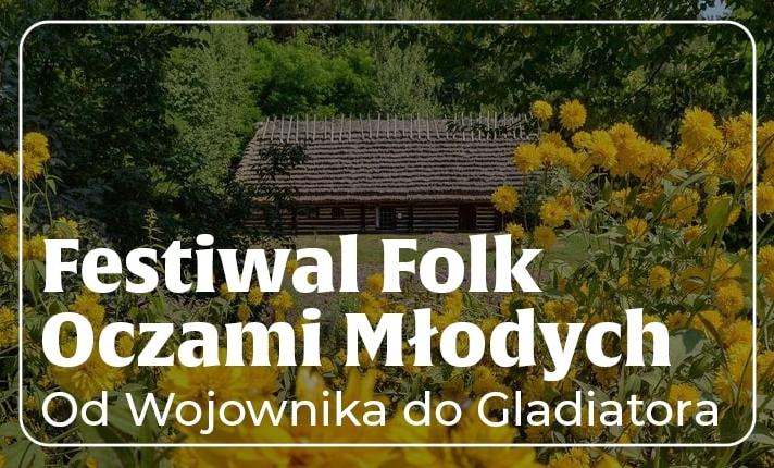 Festiwal Folk - Oczami Młodych - Od Wojownika do Gladiatora vol.1 - zdjęcie