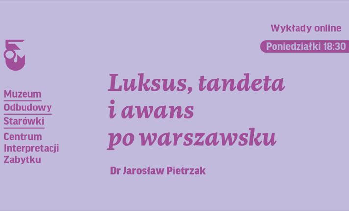 E-wykład: Luksus, tandeta i awans po warszawsku; Warszawski Pociejów – stolica tandetnego przepychu (dr Jarosław Pietrzak) - zdjęcie