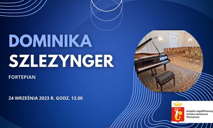 Dominika Szlezynger - recital fortepianowy - zdjęcie