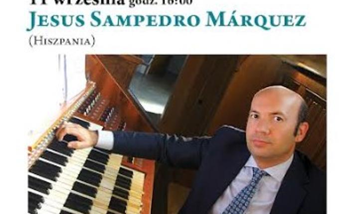 ORGANY ARCHIKATEDRY- Jesus Sampedro Márquez |XXIX Międzynarodowy Festiwal Muzyki Organowej - zdjęcie